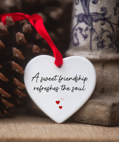 A Sweet Friendship Refreshes Soul Ceramic Heart
